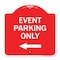 Signmission Event Parking With Left Arrow, Red & White Aluminum Architectural Sign, 18" x 18", RW-1818-24071 A-DES-RW-1818-24071 - alternate 1